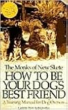 How to Be Your Dog's Best Friend by Monks of New Skete