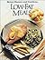 Better Homes and Gardens Low-Fat Meals