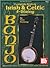 Complete Book of Irish and Celtic 5-String Banjo
