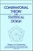 Combinatorial Theory and Statistical Design (Wiley Series in Probability and Statistics)