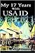 My 17 Years With Usaid: The Good and the Bad