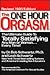 The One Hour Orgasm: The Ultimate Guide to Totally Satisfying and Man or Woman Every Time