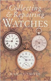 Collecting & Repairing Watches (Paperback)