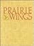 Prairie Wings: The Classic Illustrated Study of American Wildfowl in Flight