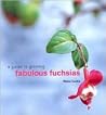 A Guide to Growing Fabulous Fuchsias A Guide to Growing Fabulous Fuchsias