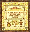 A Sampler View of Colonial Life: With Projects Kids Can Make (Library Binding)
