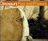 Dinosaurs Past and Present (Dinosaurs Past & Present) Dinosaurs Past and Present (Dinosaurs Past & Present)
