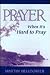 Prayer When It's Hard to Pray
