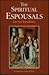 The Spiritual Espousals by Jan van Ruusbroec