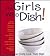 The Girls Who Dish!: Top Women Chefs Cook Their Best