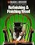 Refinishing & Finishing Wood (Black & Decker Home Improvement Library)