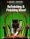 Refinishing & Finishing Wood (Black & Decker Home Improvement Library)