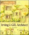 Irving J. Gill, Architect Irving J. Gill, Architect