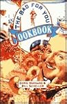 The Bad-For-You Cookbook