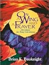 On a Wing and a Prayer: Devotions for Busy Christians