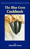 The Blue Corn Cookbook by Celine-Marie Pascale The Blue Corn Cookbook by Celine-Marie Pascale