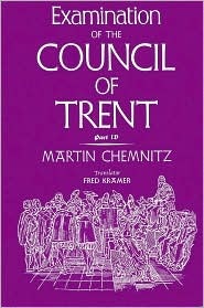 Examination of the Council of Trent - Part IV (English and Latin Edition)