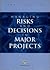Managing Risks and Decisions in Major Projects