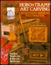 Hobo & Tramp Art Carving: An Authentic American Folk Tradition (Paperback)