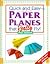 Quick and Easy Paper Planes that Really Fly