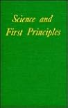 Science and First Principles Science and First Principles
