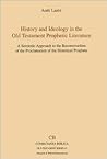 History and Ideology in the Old Testament Prophetic Literature: A Semiotic Approach to the Reconstruction of the Proclamation of the Historical Prophets (Coniectanea Biblica Old Testament Series, 41)