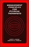 Management Principles for Physical Therapists Management Principles for Physical Therapists