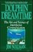 Dolphin Dreamtime: The Art and Science of Interspecies Communication