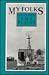 My Folks Claimed the Plains: A Treasury of Homestead Stories Handed Down in Families of Capper's Readers