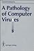 A Pathology of Computer Viruses