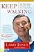 Keep Walking: One Man's Jou...