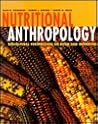 Nutritional Anthropology: Biocultural Perspectives on Food and Nutrition