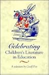 Celebrating Children's Literature in Education: A Selection Celebrating Children's Literature in Education: A Selection