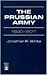The Prussian Army 1640-1871 by Jonathan R. White