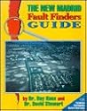 New Madrid Fault Finders Guide: A Set of Self-Guided Field Tours in the "World's Greatest Outdoor Earthquake Laboratory" : The New Madrid Fault Zone New Madrid Fault Finders Guide: A Set of Self-Guided Field Tours in the "World's Greatest Outdoor Earthquake Laboratory" : The New Madrid Fault Zone