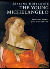The Young Michelangelo: The Artist in Rome, 1496-1501 and Michelangelo as a Painter on Panel; Making and Meaning (Hardcover)