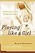 Playing Like A Girl : Trans...