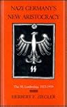 Nazi Germany's New Aristocracy: The SS Leadership,1925-1939 (Princeton Legacy Library)