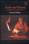Faith and Beauty (Routledge Studies in Theology, Imagination and the Arts)