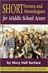 Short Scenes and Monologues for Middle School Actors