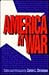 America at War: An Anthology of Articles from MHQ, the Quarterly Journal of Military History