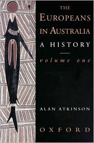 The Europeans in Australia: A HistoryVolume One: The Beginning (Hardcover)