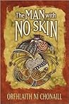 The Man with No Skin