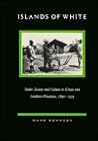 Islands of White: Settler Society and Culture in Kenya and Southern Rhodesia, 1890-1939 Islands of White: Settler Society and Culture in Kenya and Southern Rhodesia, 1890-1939