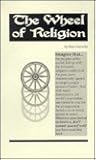 The Wheel Of Religion The Wheel Of Religion