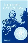 Luther's Catechism: The Small Catechism of Dr Martin Luther and an Exposition for Children and Adults Written in Contemporary English