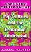 Arrested Development: Pop Culture and the Erosion of Adulthood