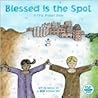 Blessed Is the Spot: A First Prayer Book