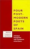 Four Postmodern Poets of Spain: A Critical Introduction With Translations of the Poems (English, Spanish and Spanish Edition)