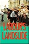 Labour's Landslide: The British General Election 1997 Labour's Landslide: The British General Election 1997